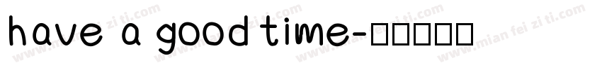 have a good time字体转换